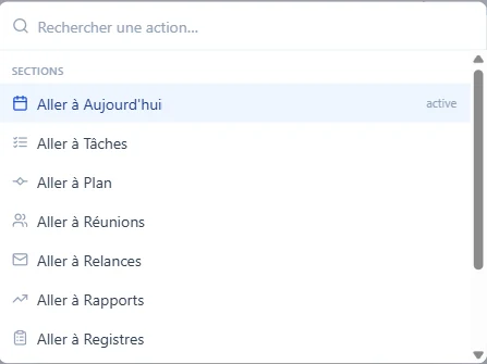 La palette de commandes de ScopeGuild : aller à Aujourd'hui, Tâches, Plan, Réunions, Relances, Rapports, Registres